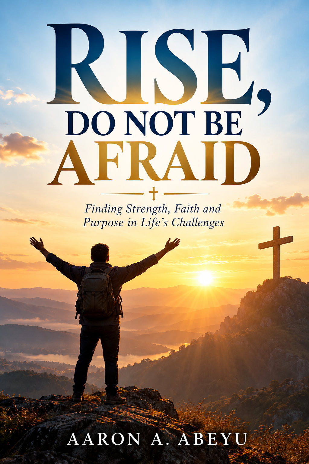 Rise, Do Not Be Afraid